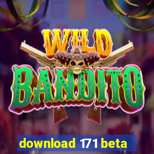 download 171 beta